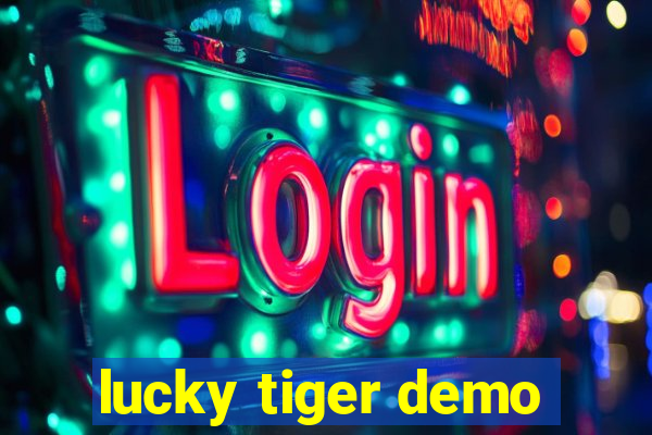 lucky tiger demo